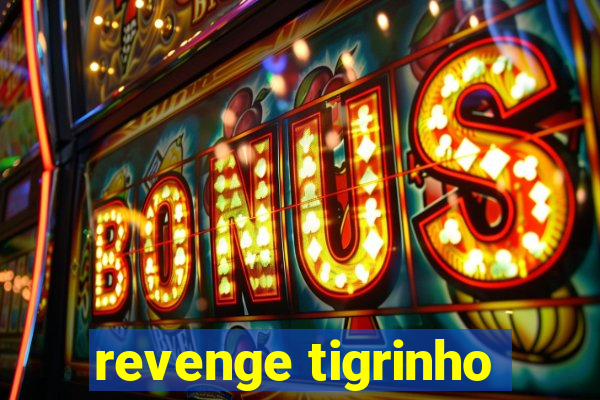 revenge tigrinho